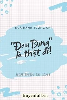 "Đau Bụng" Là Thật Đó!