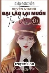 [Quyển 2] Đại Lão Lại Muốn Tan Vỡ