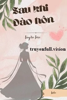 Sau Khi Đào Hôn - Huyền Tiên