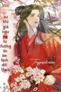 Sau Khi Giả Ngu Ta Bị Chưởng Ấn Âm Lãnh Dõi Theo