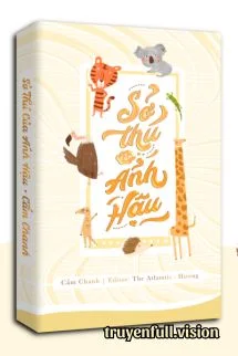 Sở Thú Của Ảnh Hậu - Cẩm Chanh