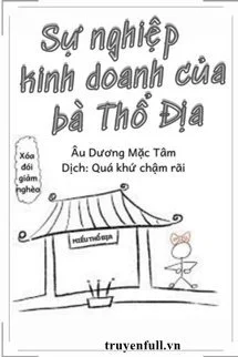 Sự Nghiệp Kinh Doanh Của Bà Thổ Địa