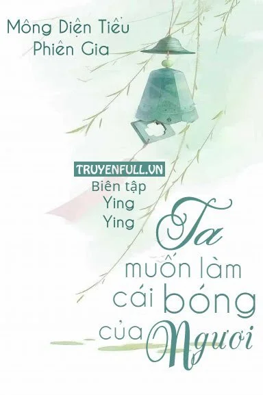 Ta Muốn Làm Cái Bóng Của Ngươi