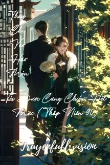 Thay Chị Vào Hào Môn, Tôi Được Cưng Chiều Hết Mực (Thập Niên 90)