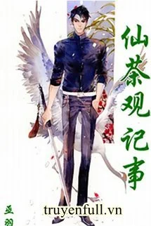 Tiên Trà Quan Ký Sự
