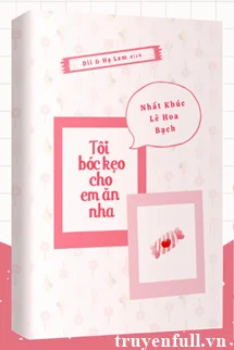 Tôi Bóc Kẹo Cho Em Ăn Nha