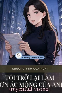 Tôi Trở Lại Làm Cơn Ác Mộng Của Anh