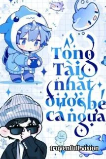 Tổng Tài Nhặt Được Bé Cá Ngựa