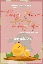 Tổng Tài, Trứng Của Chúng Ta Mất Rồi