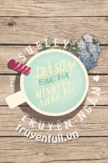 Trà Sữa Bạc Hà, Mình Yêu Nhau Đi