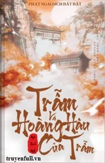 Trẫm Và Hoàng Hậu Ngốc Bạch Ngọt Của Trẫm