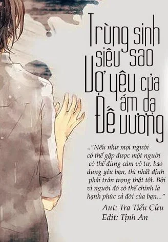 Trùng Sinh Siêu Sao: Vợ Yêu Của Ám Dạ Đế Vương