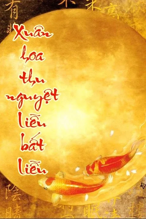 Xuân Hoa Thu Nguyệt Liễu Bất Liễu