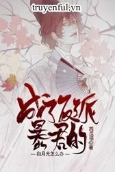 Xuyên Qua Trở Thành Bạch Nguyệt Quang Trong Lòng Bạo Quân Phải Làm Sao?