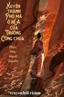 Xuyên Thành A Phò Mã Ở Rể Của Trưởng Công Chúa
