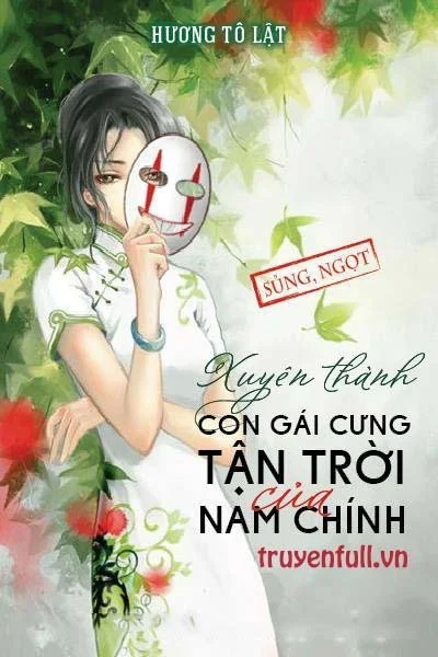 Xuyên Thành Con Gái Cưng Tận Trời Của Nam Chính
